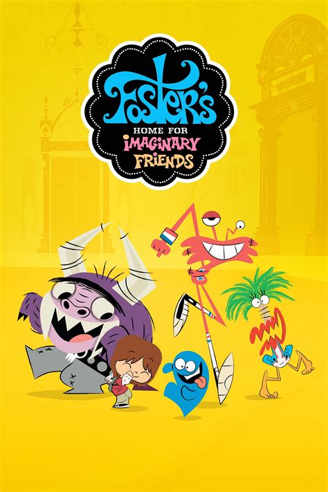 [All Seasons] Foster’s Home For Imaginary Friends (2004).